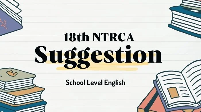 18th NTRCA Suggestion School Level English